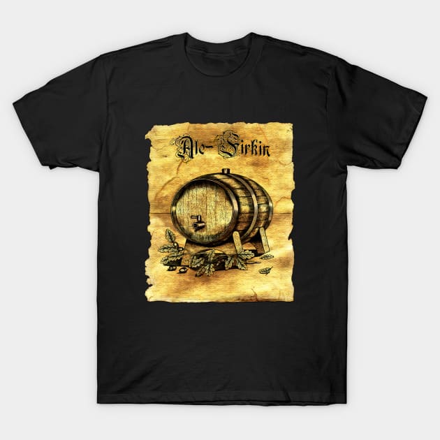 Ale - Firkin T-Shirt by gothicrune